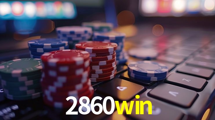 2860win - Apostas que Mudam Vidas - 2860win.com